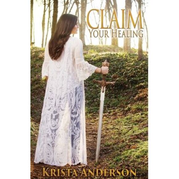 Krista Anderson Other - Claim Your Healing -- Krista Anderson